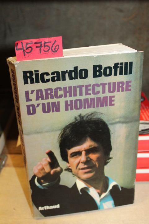 Bofill, Ricardo: L'architecture d'un homme