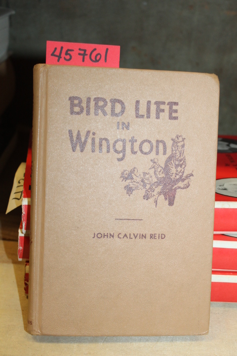 Reid, John Calvin: Bird Life in Wington  1948