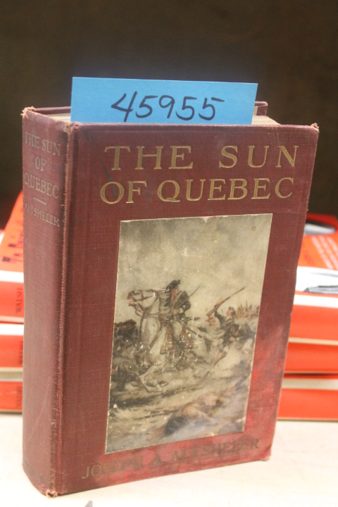 Altsheler, Joseph A.: The Sun of Quebec: A Story of a Great Crisis