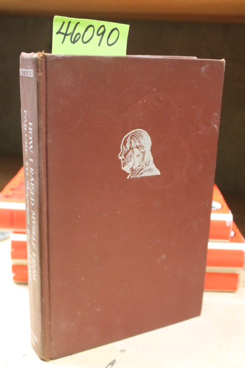 Bettger, Frank: How I Raised Myself from Failure to Sucess in Selling 8TH PRI...