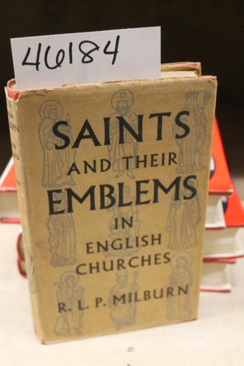 Milburn, R. L. P.: Saints and Their Emblems in English Churches