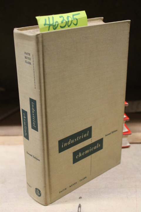 Faith, W. L.; Keyes, Donald B. and C...: Industrial Chemicals, second edition...
