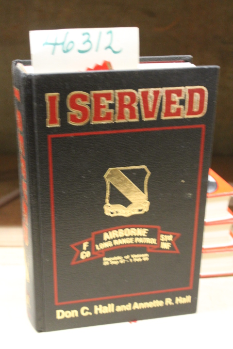 Hall, Don C. and Hall, Annette R.: I Served