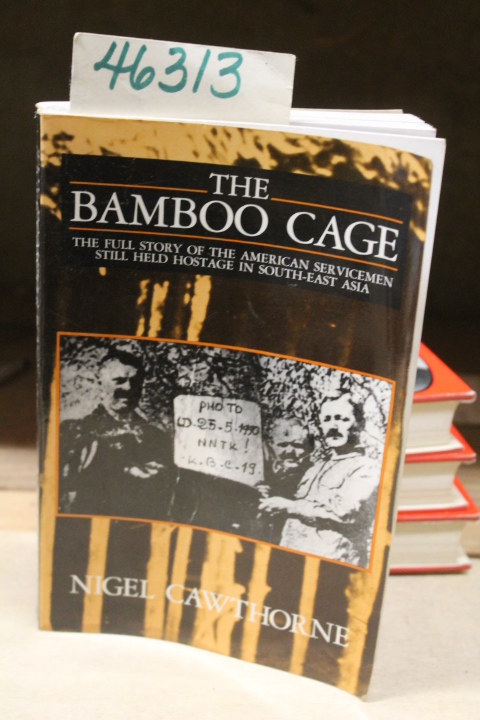 Cawthorne, Nigel: The Bamboo Cage: The Full Story of the American Servicemen ...