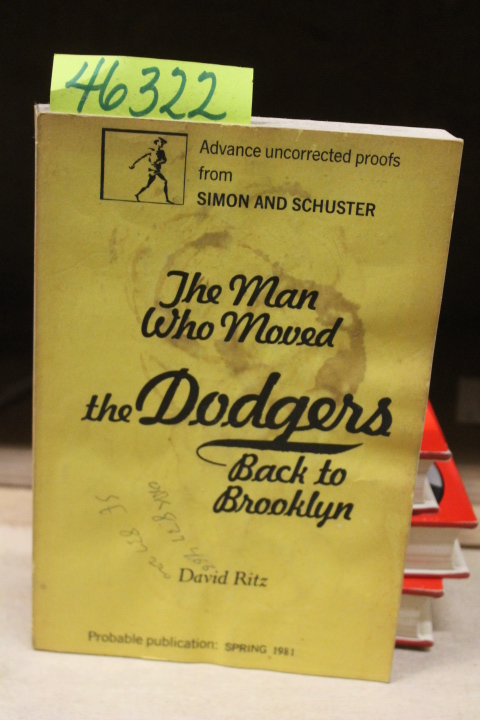 Ritz, David: The Man Who Brought the Dodgers Back to Brooklyn Advance uncorre...