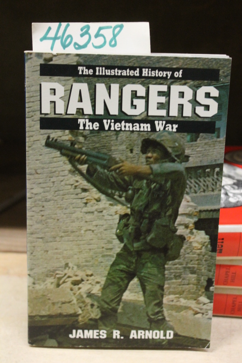 Arnold, James: The Illustrated History RANGERS: The Vietnam War, Volume 10