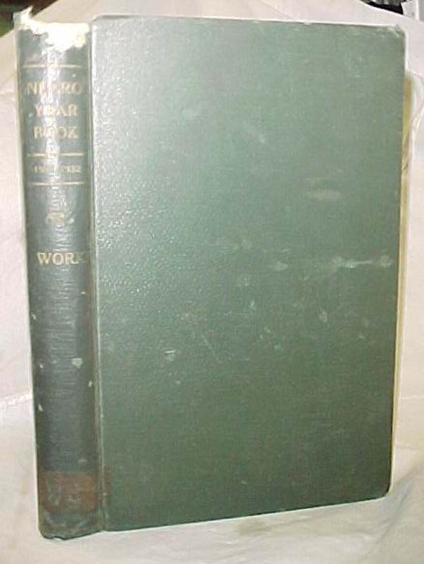 Work, Monroe N (editor): Negro Year Book, an Annual Encyclopedia of the Negro...