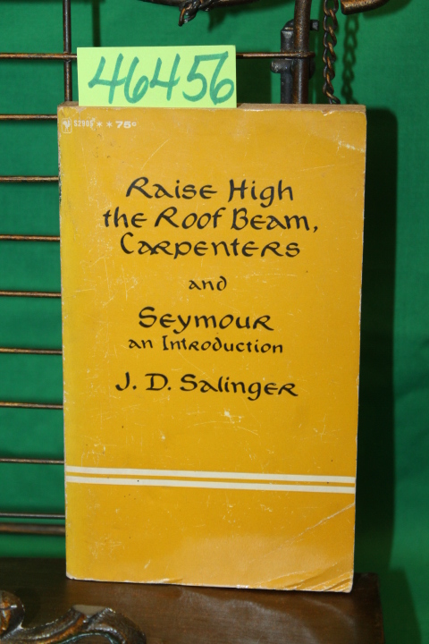 Salinger, J. D.: Raise High the Roof Beam, Carpenters and Seymour an Introduc...