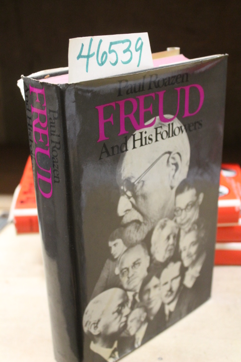 Roazen, Paul: Freud and His Followers