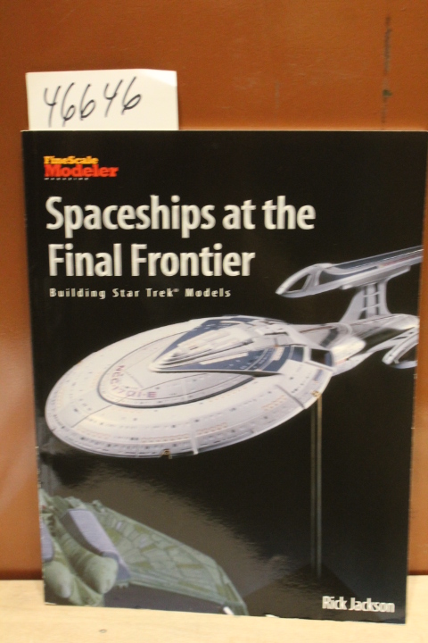 Jackson, Rick: Spaceships at the Final Frontier, Building Star Trek Models