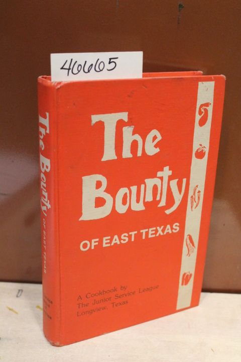 Junior League of Longview ; Various: The Bounty of East Texas