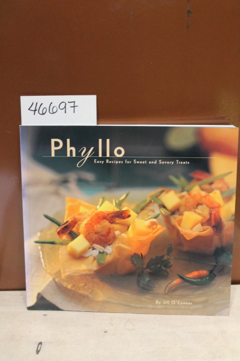 O' Conner, Jill: Phyllo Easy Recipies for Sweet and Savory Treats