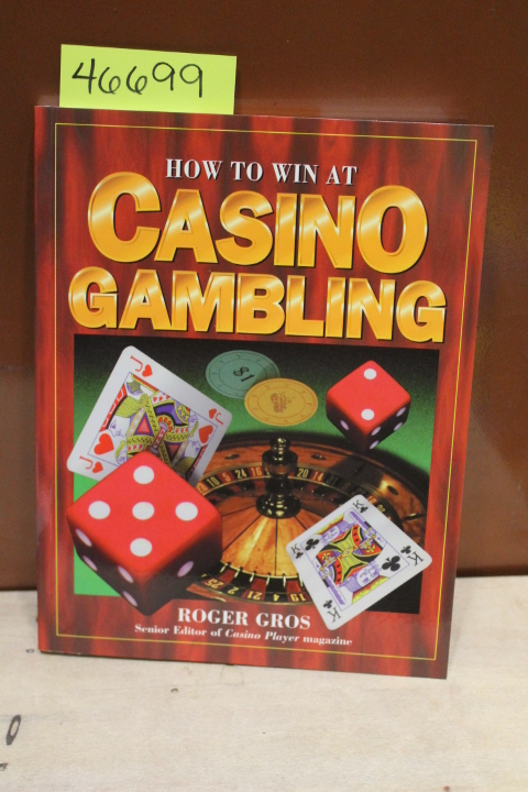 Gros, Roger: How to Win at Casino Gambling