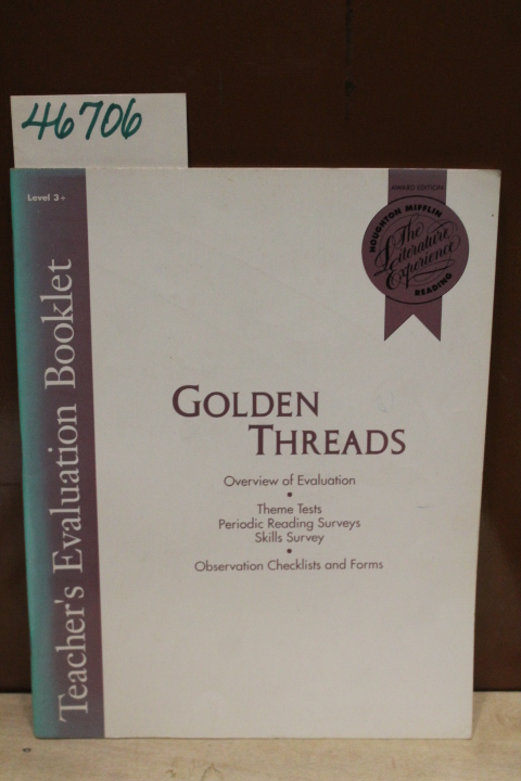HOUGHTON MIFFLIN COMPANY: Golden Threads: Level 3+ - Teacher's Evaluation Boo...