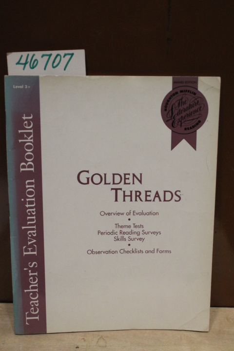 HOUGHTON MIFFLIN COMPANY: Golden Threads: Level 3+ - Teacher's Evaluation Boo...