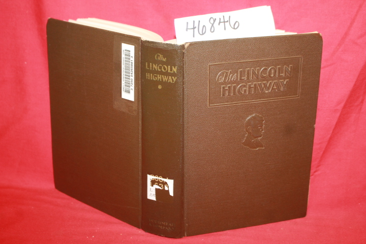 Unknown  Anonymous. Lincoln Highway ...: The Lincoln Highway The Story of a C...