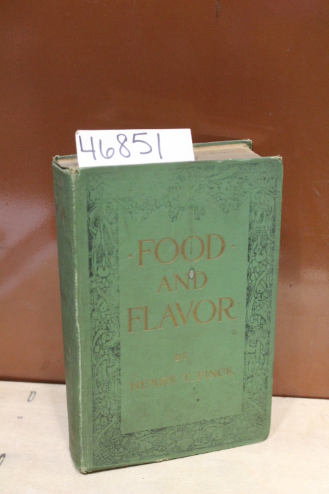 Finck, Henry T.: Food and Flavor