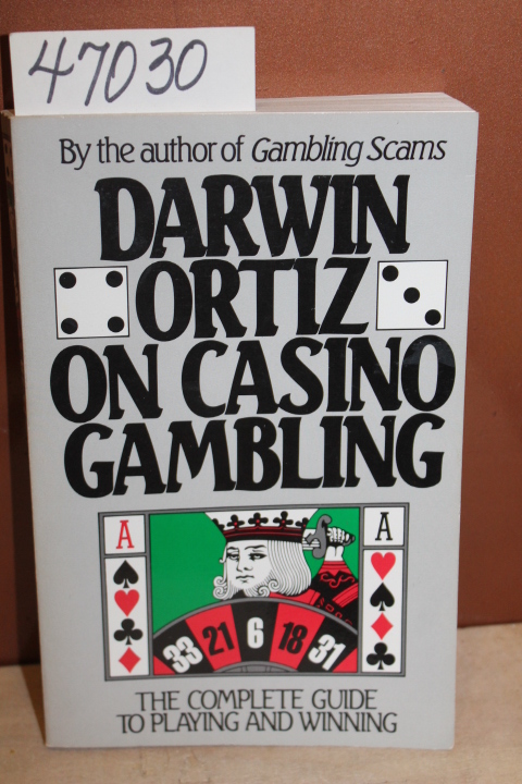 Ortiz, Darwin: Darwin Ortiz on Casino Gambling: The Complete Guide to Playing...