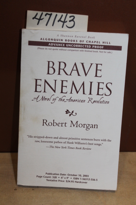 Morgan, Robert: Brave Enemies: A Novel of the American Revolution Advance Unc...