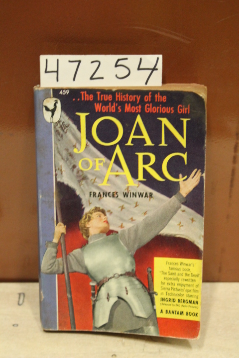 Winwar, Frances: The True History of the World's Most Glorious Girl Joan of Arc