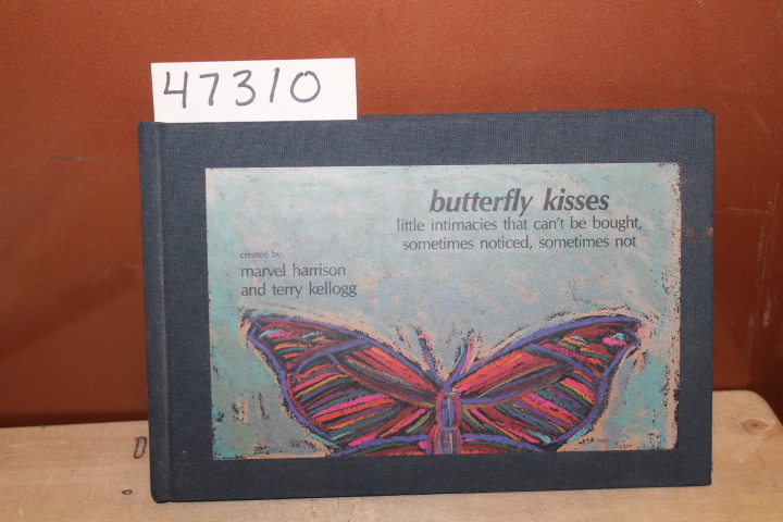 Harrison, Marvel; Kellogg, Terry: Butterfly Kisses Little Intimacies That Can...