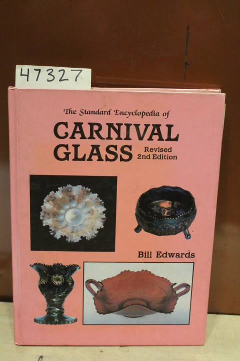 Edwards, Bill: The Standard Encyclopedia of Carnival Glass
