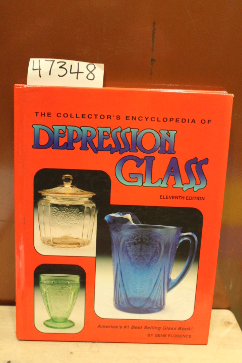 Florence, Gene: The Collector's Encyclopedia of Depression Glass