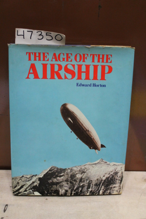 Horton, Edward: The Age of the Airship