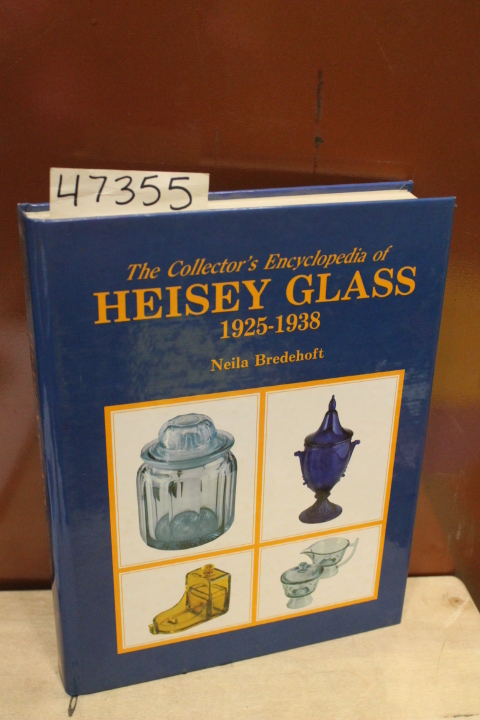 Bredehoft, Neila: The Collector's Encyclopedia of Heisey Glass 1925-1938