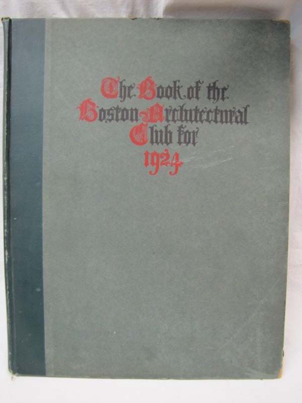 Boston Architectural Club: The Book of Boston Architectural Club Being Exampl...
