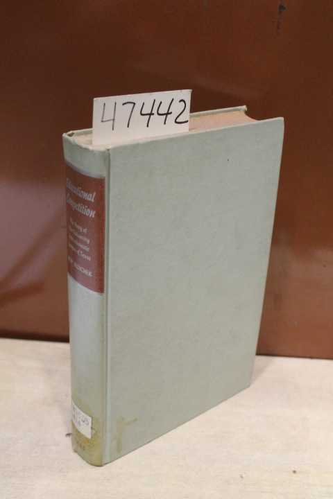 Bedichek, Roy: EDUCATIONAL COMPETITION: The Story of the University Interscho...