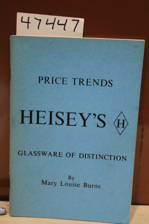 Burns, Mary Louise: Price Trends Heisey's Glassware of Distinction