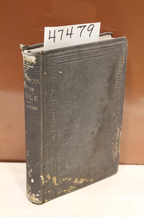 Squier, Miles P.: Reason and the Bible or the Truth of Religion