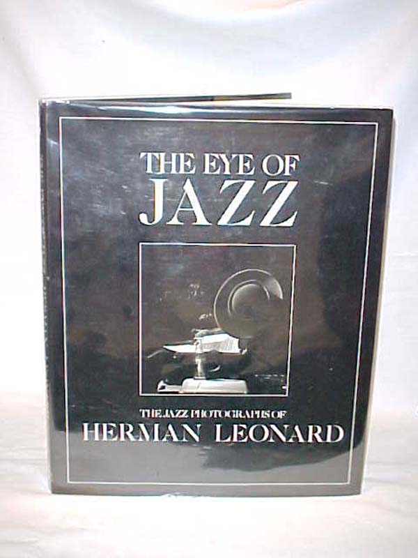Leonard, Herman  SIGNED BY: The Eye of Jazz: The Jazz Photographs of Herman L...