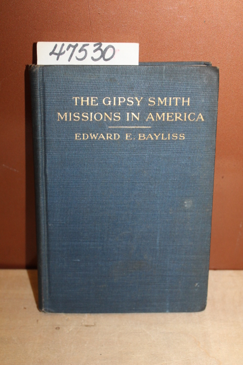 Bayliss, Edward E.: The Gipsy Smith Missions in America