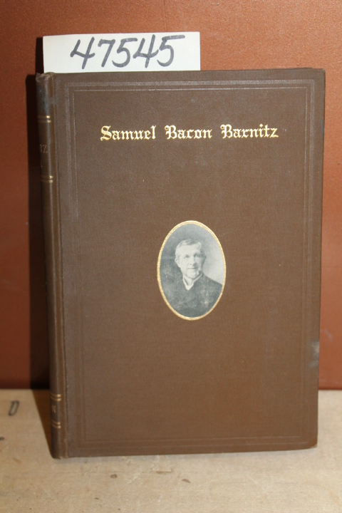 Parson, Rev. W. E. William Edwin: Samuel Bacon Barnitz: Missionary and Wester...