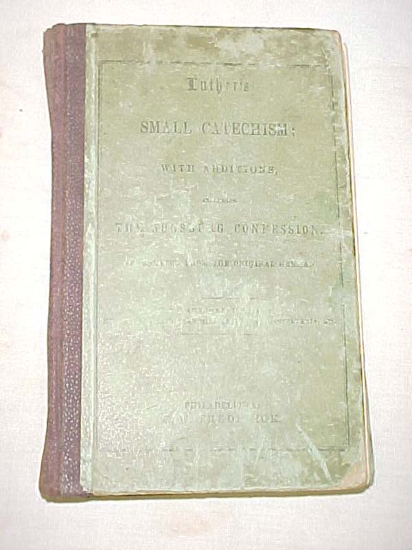 Luther, Martin: Luther's Small Catechism with Additions...The Ausberg Confess...