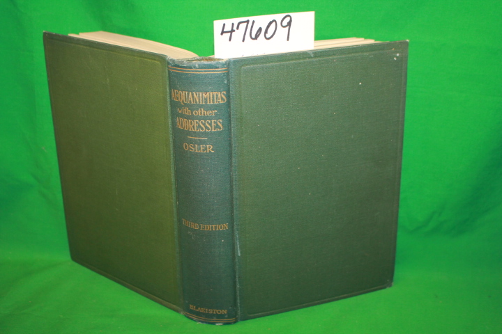 Osler, William: Aequanimitas and Other Addresses to Medical Students, Nurses ...