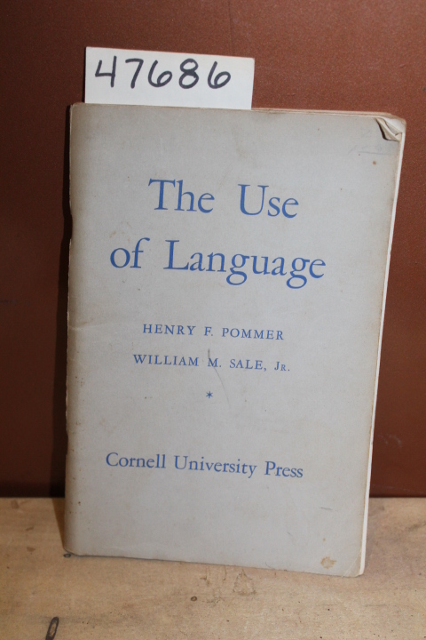 Pommer, Henry F.; Sale Jr., William M.: The Use of Language