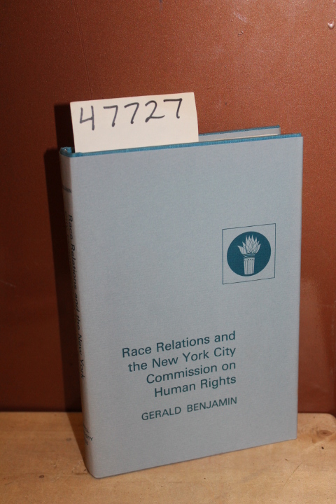 Benjamin, Gerald: Race Relations and the New York City Commission on Human Ri...