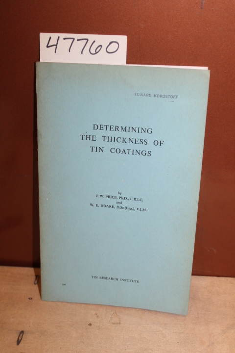 Price, J.W.; Hoare, W.E.: Determining the Thickness of Tin Coatings