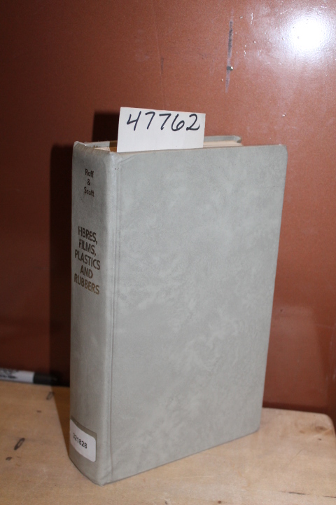 Roff, W.J.;Scott, J.R.; Pacitti, J.: Fibres, Films, Plastics and Rubbers A Ha...