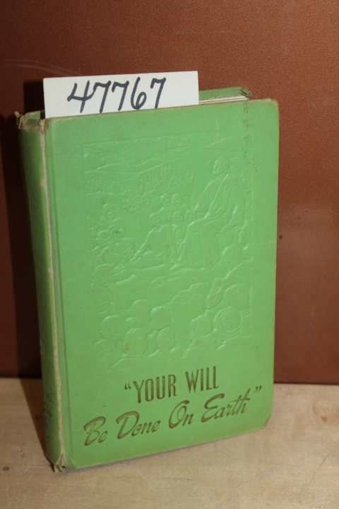 Watchtower Bible & Tract Society: YOUR WILL Be Done On Earth