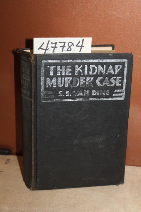 Van Dine, S.S.: The Kidnap Murder Case, A Philo Vance Story