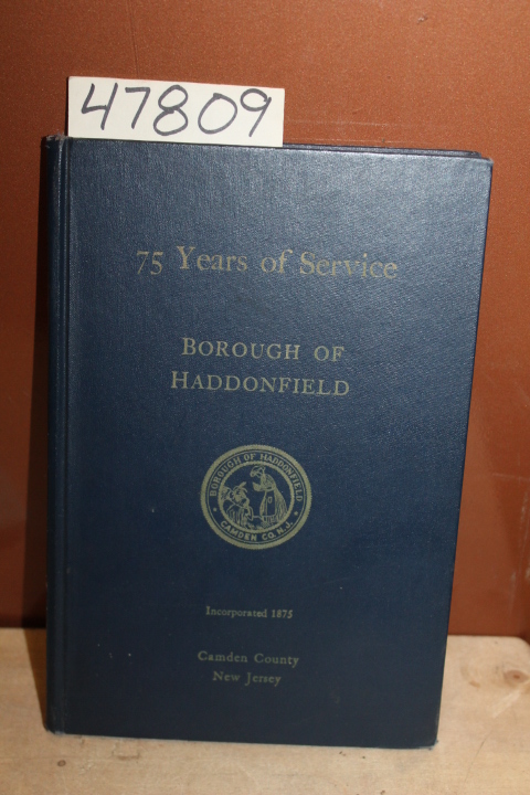 HARTEL, Carrie E. N.  Haddonfield: 75 Years of Service:  Borough of Haddonfie...