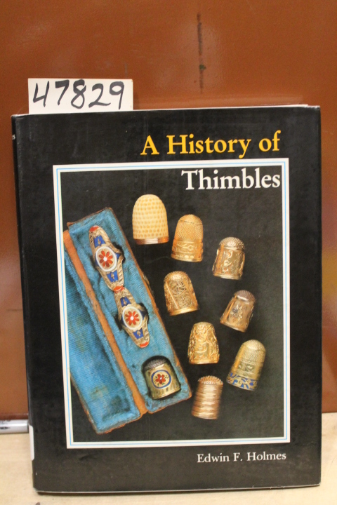 Holmes, Edwin F.: A History of Thimbles