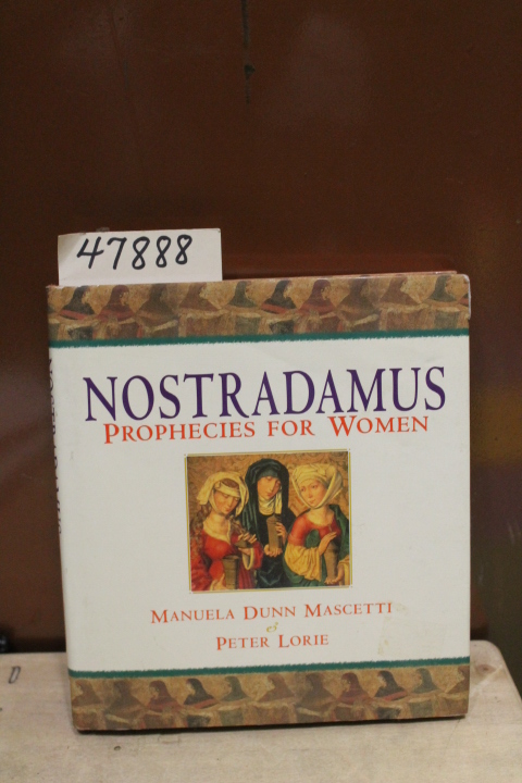 Mascetti, Manuela Dunn and Lorie, Peter: Nostradamus: Prophecies for Women