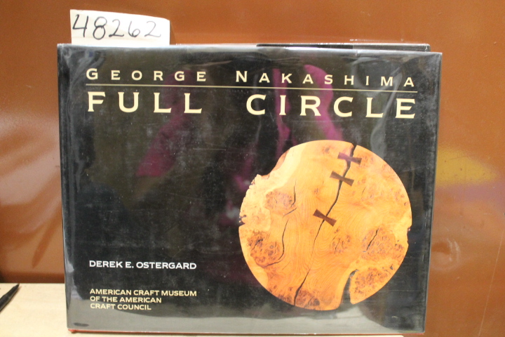 Nakashima, George; Derek E. Ostergard: Full Circle