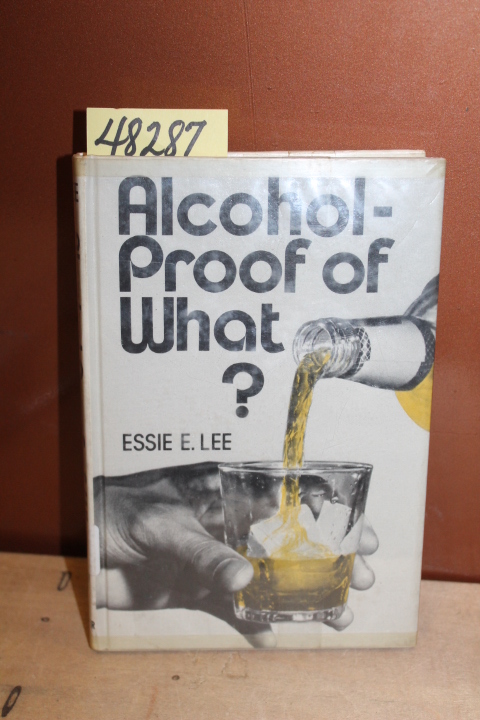 Lee, Essie E.: Alcohol, Proof of What?