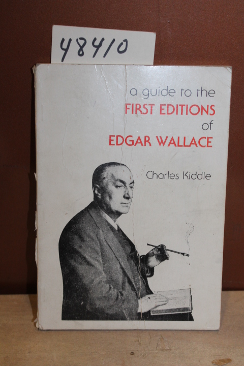 Kiddle, Charles: A Guide to the First Edition of Edgar Wallace